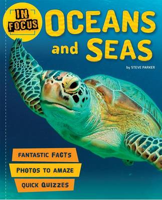 In Focus: Oceans and Seas by Kingfisher