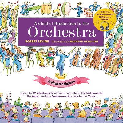 A Child's Introduction to the Orchestra (Revised and Updated): Listen to 37 Selections While You Learn About the Instruments, the Music, and the Composers Who Wrote the Music! book