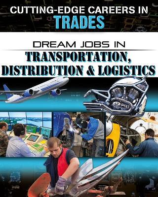 Dream Jobs in Transportation, Distribution & Logistics by O'Brien Cynthia