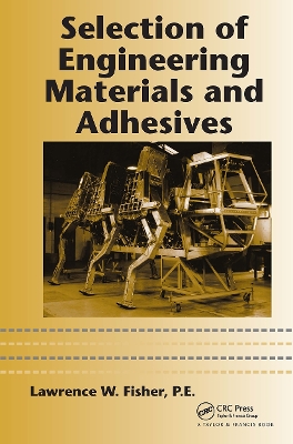 Selection of Engineering Materials and Adhesives by P.E. Fisher