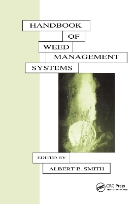 Handbook of Weed Management Systems by Albert E. Smith