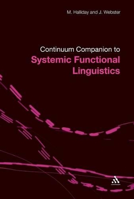 Continuum Companion to Systemic Functional Linguistics by M.A.K. Halliday