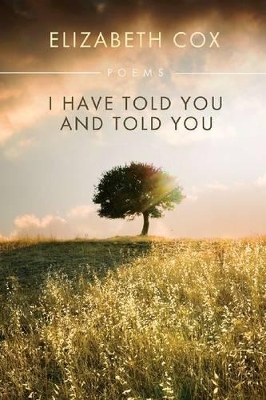 I Have Told You and Told You book