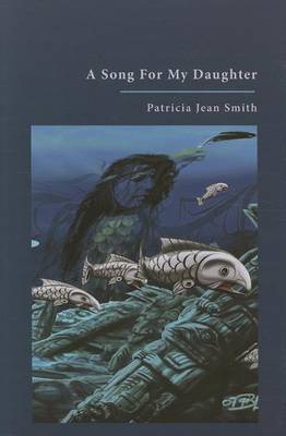 Song for My Daughter by Patricia Jean Smith