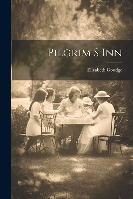 Pilgrim S Inn by Elizabeth Goudge