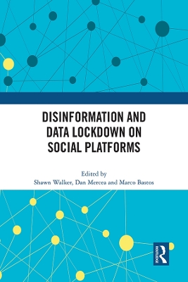 Disinformation and Data Lockdown on Social Platforms by Shawn Walker