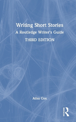 Writing Short Stories: A Routledge Writer's Guide book