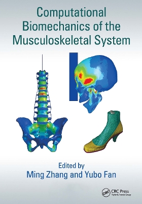 Computational Biomechanics of the Musculoskeletal System by Ming Zhang