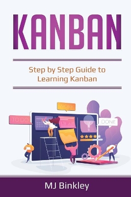 Kanban: Step by Step Guide to Learning Kanban book