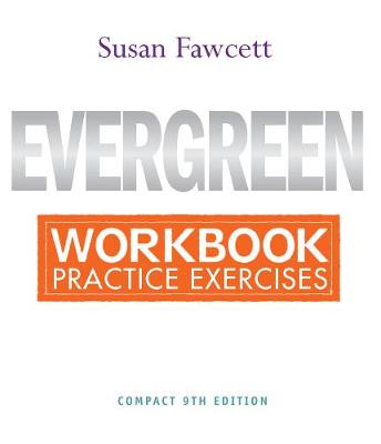Workbook for Fawcett's Evergreen: A Guide to Writing with Readings, Compact Edition, 9th by Susan Fawcett