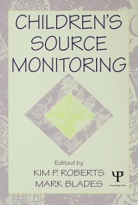 Children's Source Monitoring by Kim P. Roberts