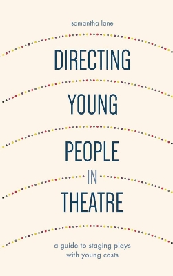 Directing Young People in Theatre book