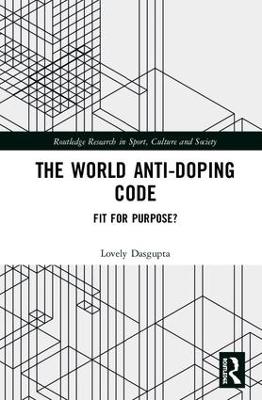 The World Anti-Doping Code: Fit for Purpose? book