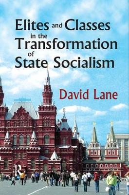 Elites and Classes in the Transformation of State Socialism book