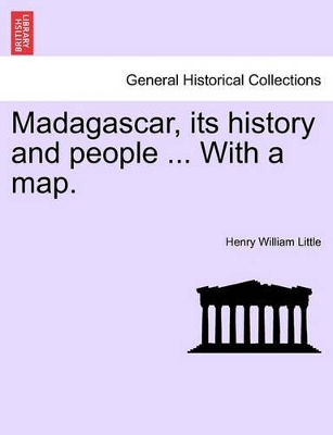 Madagascar, Its History and People ... with a Map. book