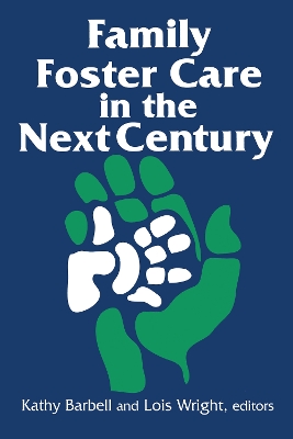 Family Foster Care in the Next Century by Kathy Barbell