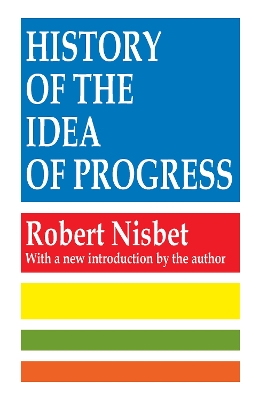 History of the Idea of Progress by Robert Nisbet