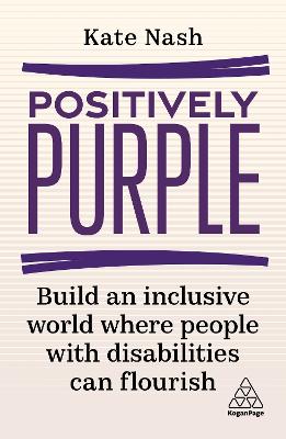 Positively Purple: Build an Inclusive World Where People with Disabilities Can Flourish book