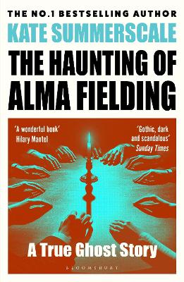 The Haunting of Alma Fielding: SHORTLISTED FOR THE BAILLIE GIFFORD PRIZE 2020 by Kate Summerscale