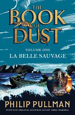 La Belle Sauvage: The Book of Dust Volume One: From the world of Philip Pullman's His Dark Materials - now a major BBC series by Philip Pullman