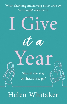 I Give It A Year: A moving and emotional story about love and second chances... book