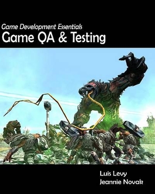 Game Development Essentials : Game QA & Testing book
