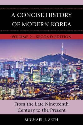 A Concise History of Modern Korea by Michael J. Seth