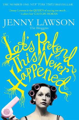 Let's Pretend This Never Happened by Jenny Lawson