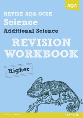 REVISE AQA: GCSE Additional Science A Revision Workbook Higher book