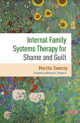 Internal Family Systems Therapy for Shame and Guilt by Martha Sweezy