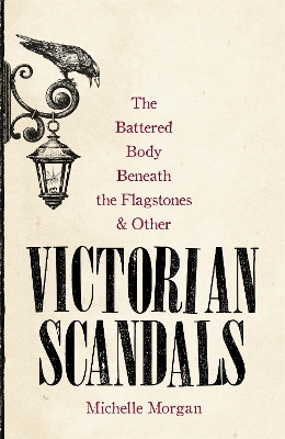 Battered Body Beneath the Flagstones, and Other Victorian Scandals book