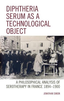 Diphtheria Serum as a Technological Object book