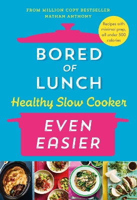 Bored of Lunch Healthy Slow Cooker: Even Easier: THE INSTANT NO.1 BESTSELLER book