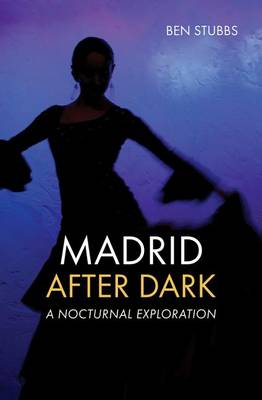 Madrid After Dark by Ben Stubbs