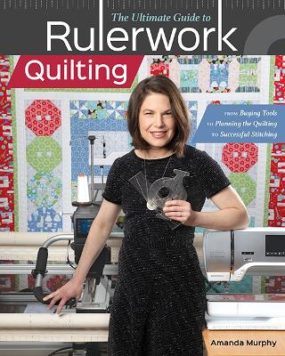 The Ultimate Guide to RulerworkQuilting: From Buying Tools to Planning the Quilting to Successful Stitching book