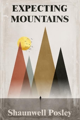 Expecting Mountains: Overcoming the Overwhelming Lows in Life book