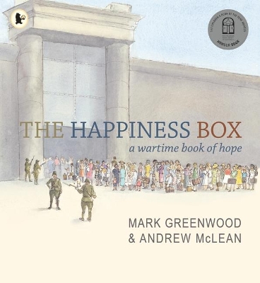 The The Happiness Box: A Wartime Book of Hope by Mark Greenwood
