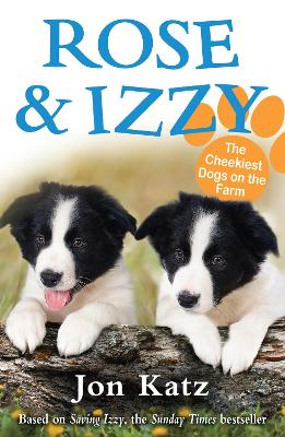 Rose and Izzy the Cheekiest Dogs on the Farm book