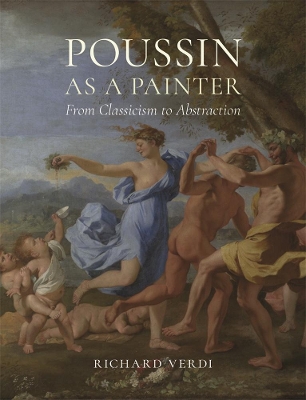 Poussin as a Painter: From Classicism to Abstraction book