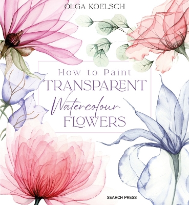How to Paint Transparent Watercolour Flowers book