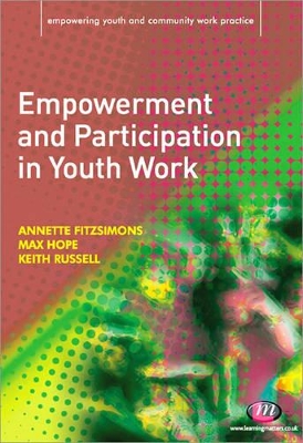 Empowerment and Participation in Youth Work by Annette Fitzsimons