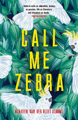 Call me Zebra by Azareen Van der Vliet Oloomi