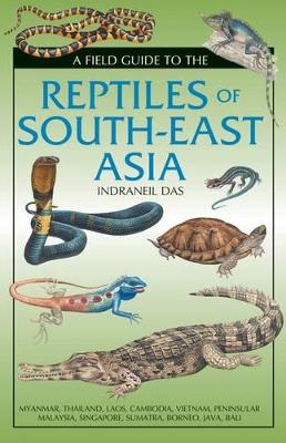 A Field Guide to the Reptiles of South-East Asia book