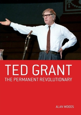 Ted Grant: Permanent Revolutionary book