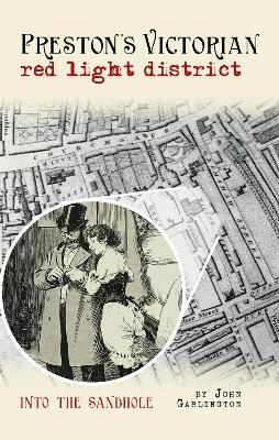 Preston's Victorian red light district: Into the Sandhole book