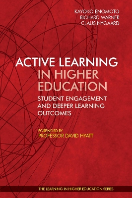 Active Learning in Higher Education:: Student Engagement and Deeper Learning Outcomes book