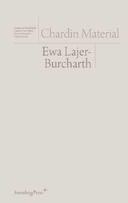 Ewa Lajer-Burcharth - Chardin Material book