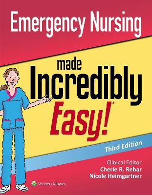 Emergency Nursing Made Incredibly Easy book
