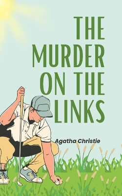 The Murder on the Links (Annoted) by Agatha Christie