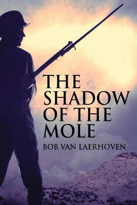 The Shadow Of The Mole by Bob Van Laerhoven
